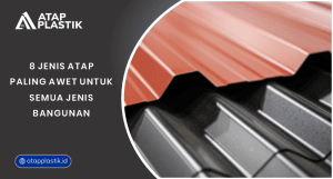 8 Jenis Atap Paling Awet Cocok untuk Semua Jenis Bangunan