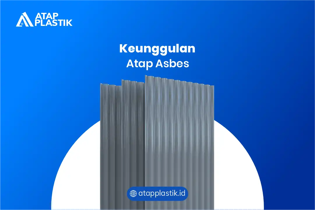 Keunggulan Atap Asbes