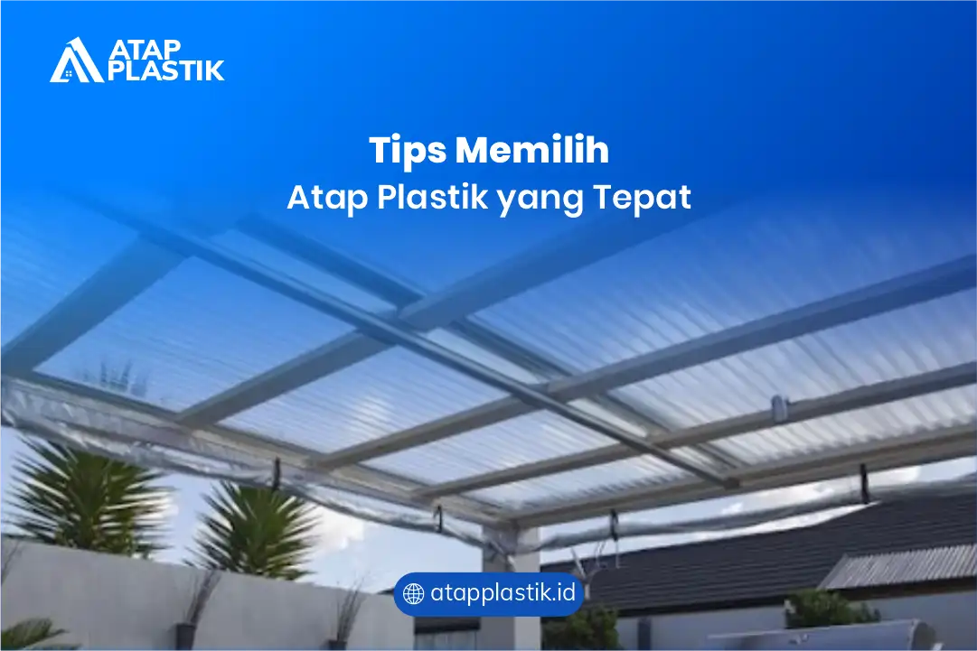 Tips Memilih Atap Plastik yang Tepat