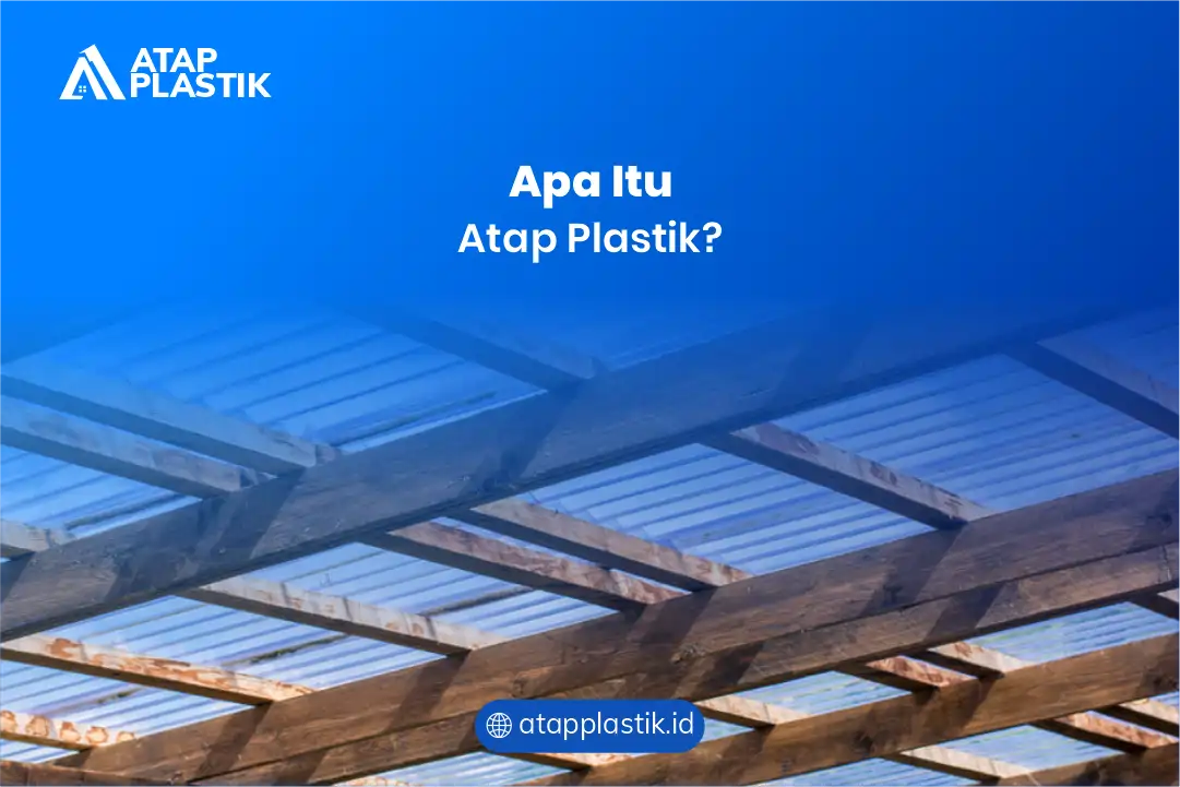 Apa Itu Atap Plastik?
