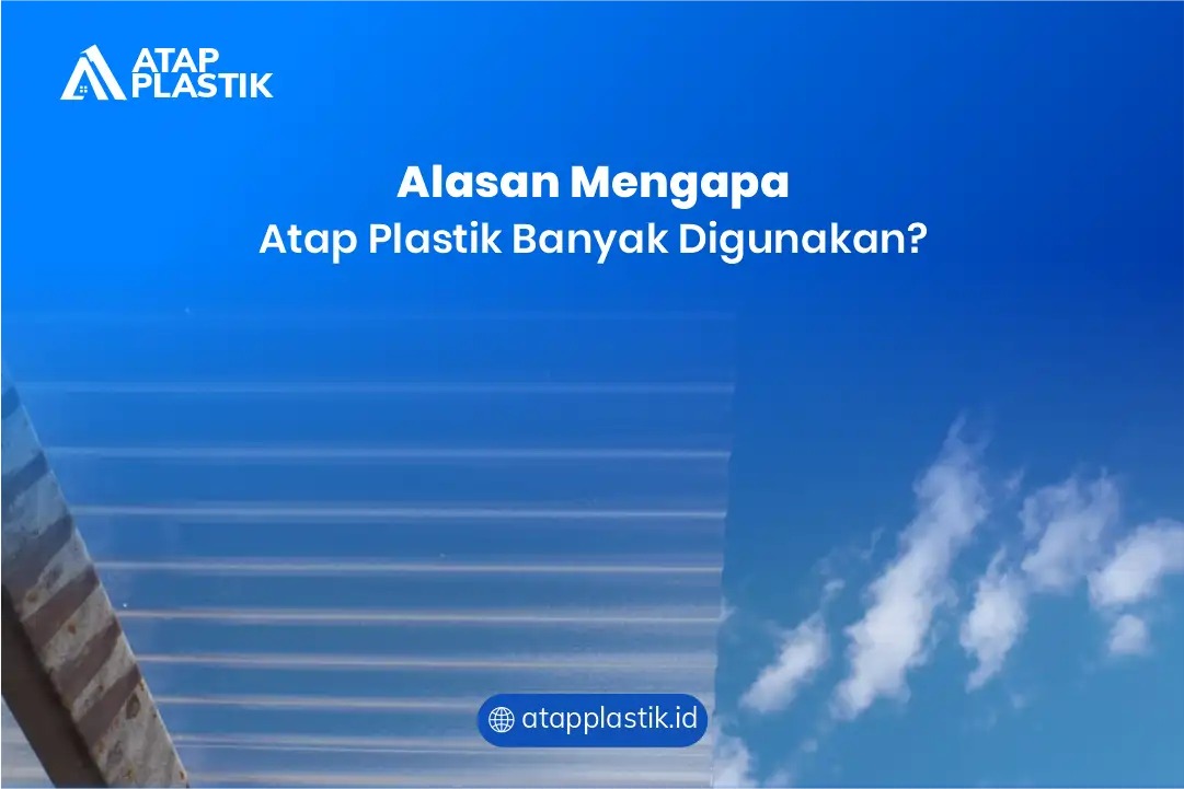 Alasan Mengapa Atap Plastik Banyak Digunakan ?