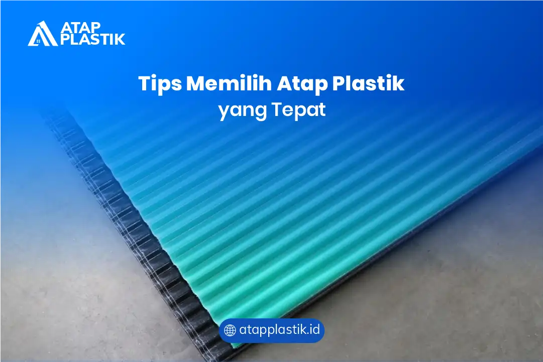 Tips Memilih Atap Plastik yang Tepat