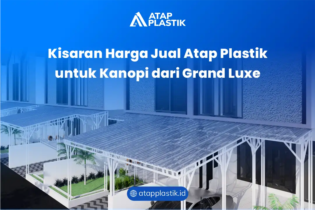 Kisaran Harga Jual Atap Plastik untuk Kanopi dari Grand luxe