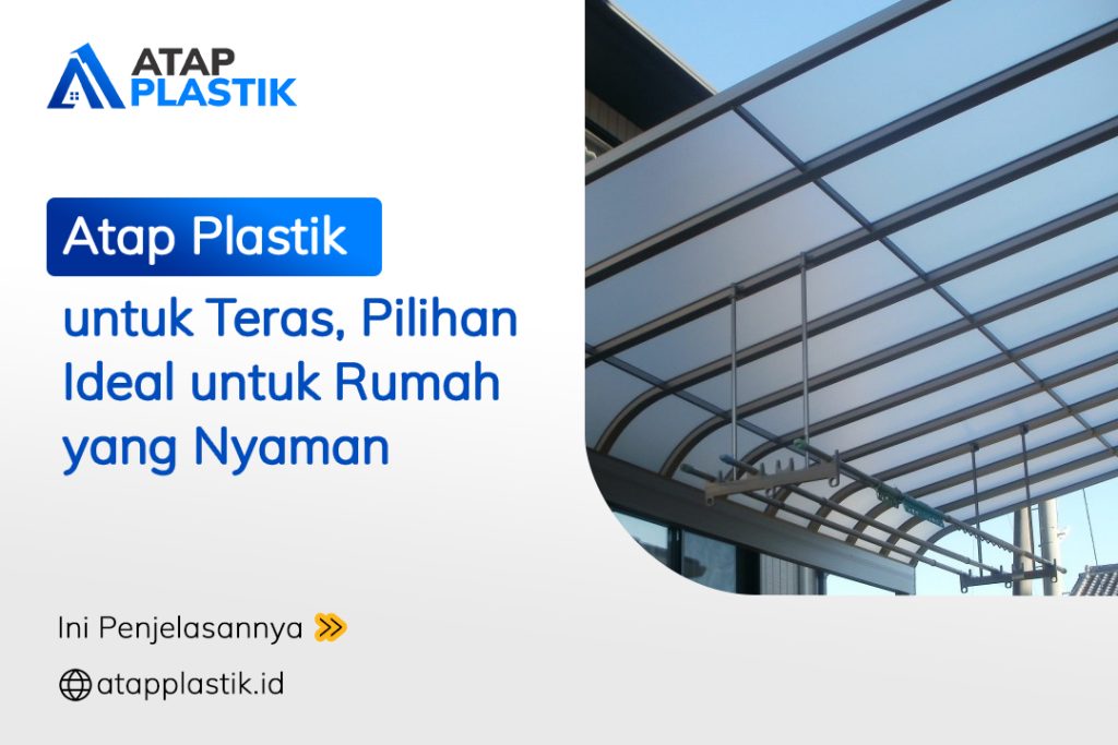 Atap Plastik untuk Teras, Pilihan Ideal untuk Rumah yang Nyaman