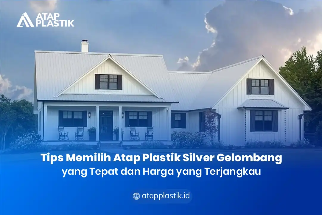 Tips Memilih Atap Plastik Silver Gelombang yang Tepat dan Harga yang Terjangkau
