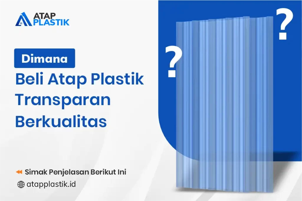 Dimana Beli Atap Plastik Transparan Berkualitas?