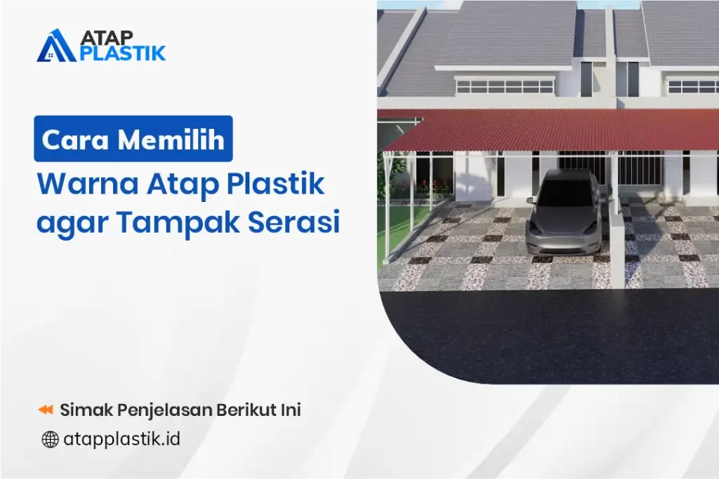 Cara Memilih Warna Atap Plastik agar Tampak Serasi