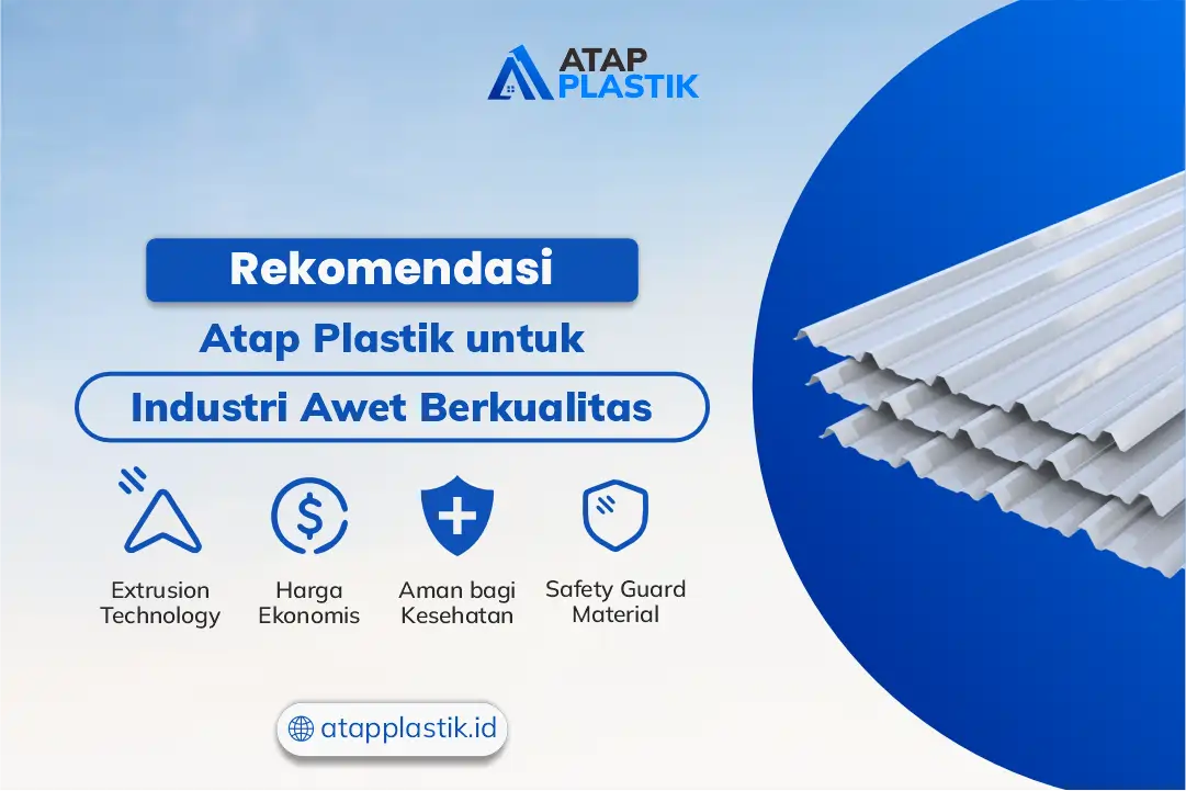 Rekomendasi Atap Plastik untuk Industri Awet Berkualitas