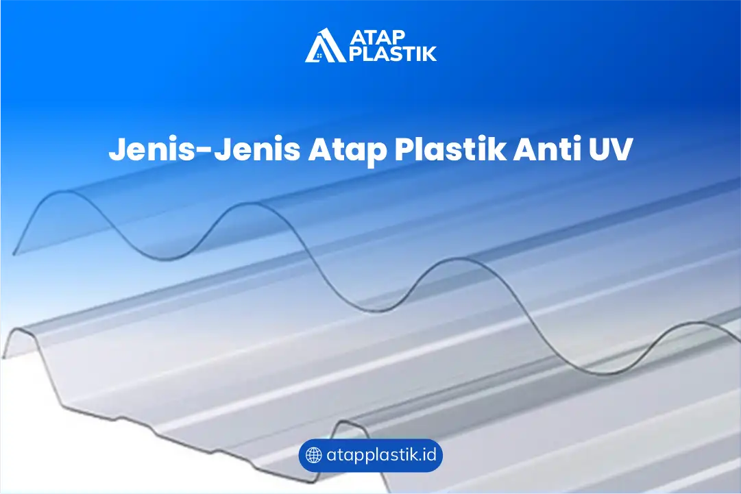 Jenis-Jenis Atap Plastik Anti UV