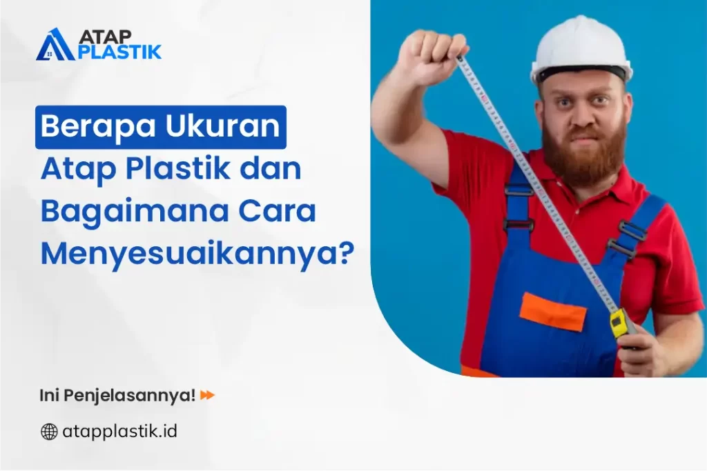 Berapa Ukuran Atap Plastik dan Bagaimana Cara Menyesuaikannya?