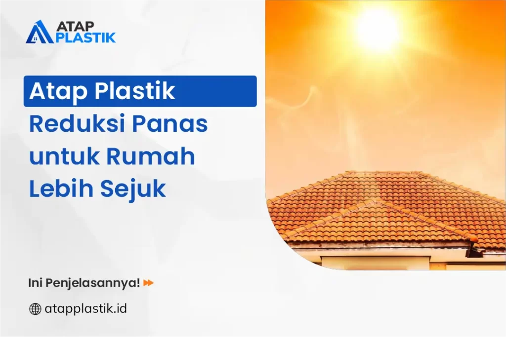 Atap Plastik Reduksi Panas untuk Rumah Lebih Sejuk