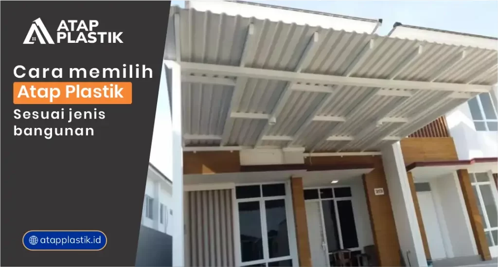 Cara Memilih Atap Plastik Sesuai Jenis Bangunan