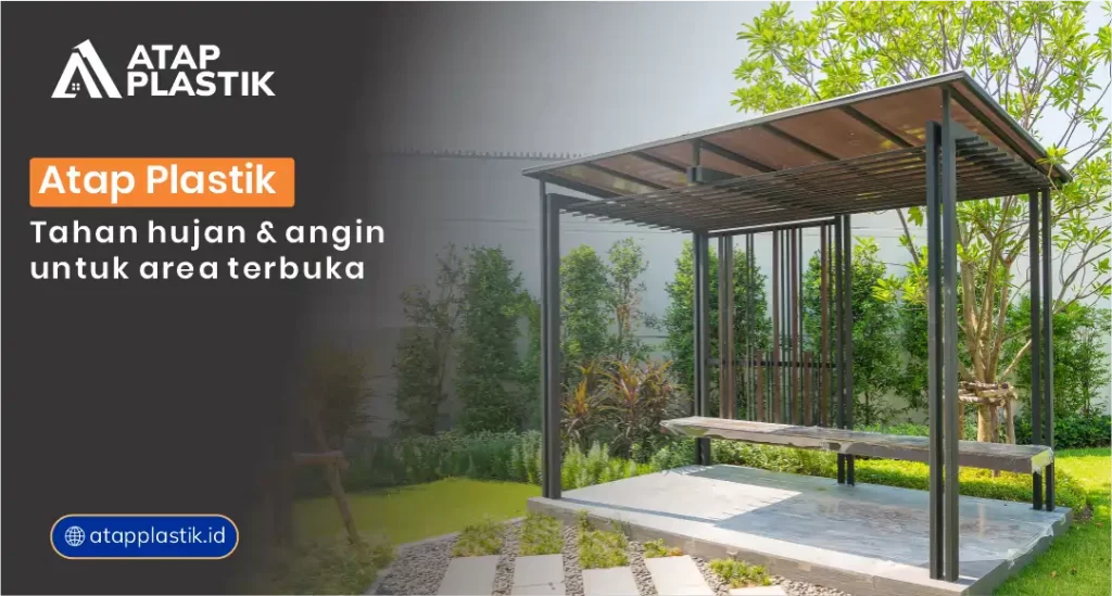 Atap Plastik Tahan Hujan dan Angin untuk Area Terbuka