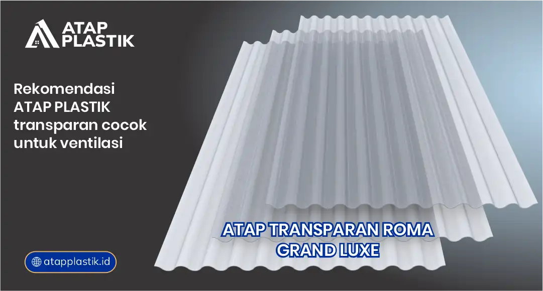Rekomendasi Atap Plastik Transparan Cocok untuk Ventilasi