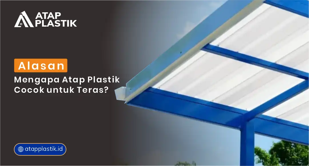 Alasan Mengapa Atap Plastik Cocok untuk Teras?