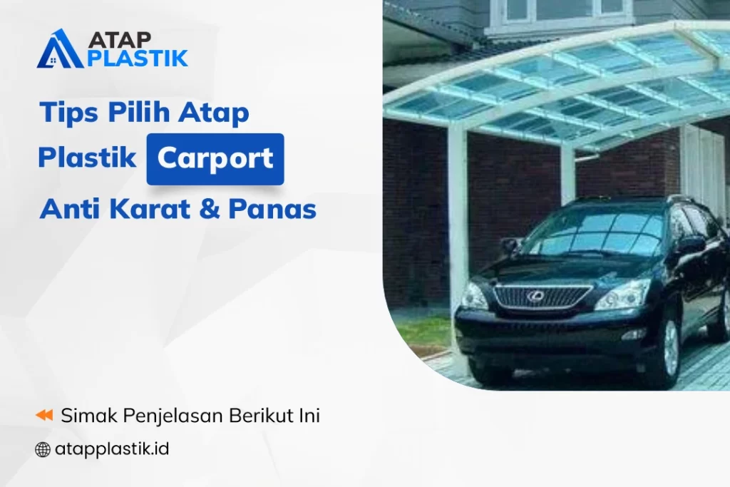 Tips Pilih Atap Plastik Carport Anti Karat dan Panas