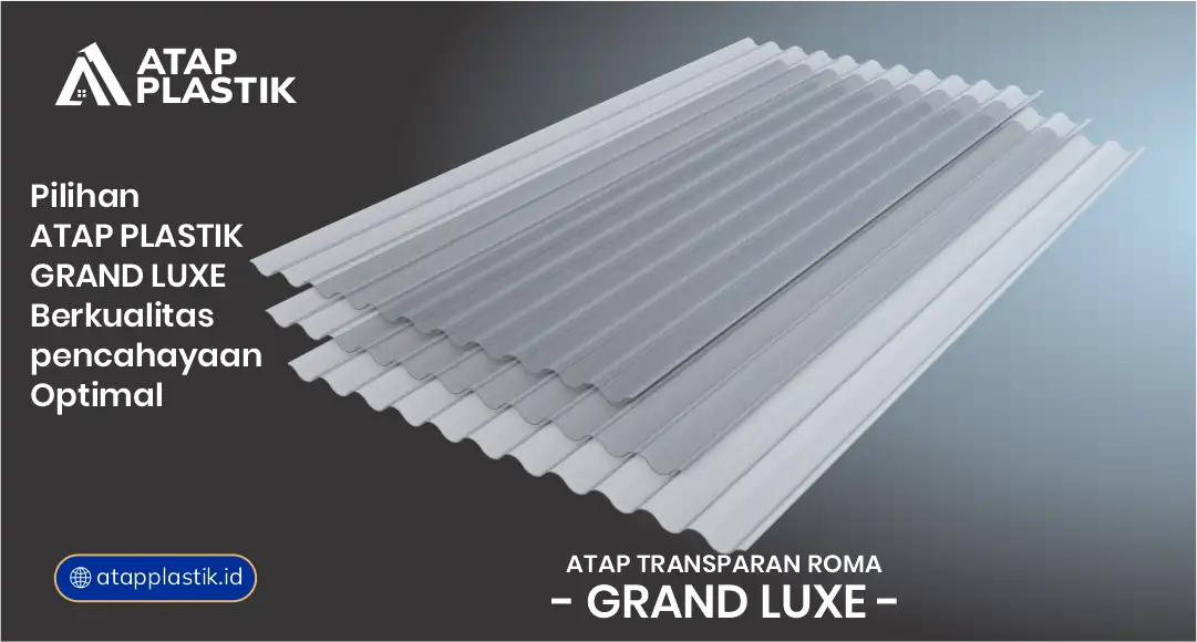 Pilihan Atap Plastik Grand Luxe Berkualitas Pencahayaan Optimal