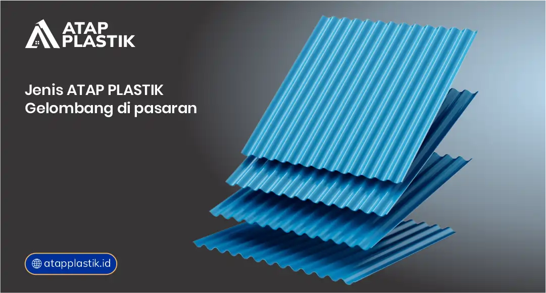 Jenis Atap Plastik Gelombang di Pasaran