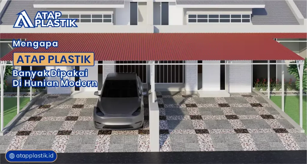 Mengapa Atap Plastik Banyak Dipakai di Hunian Modern?