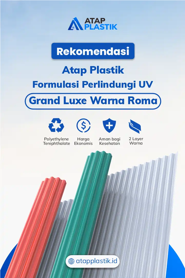 Rekomendasi Atap Plastik Grand Luxe Formulasi Perlindungan UV