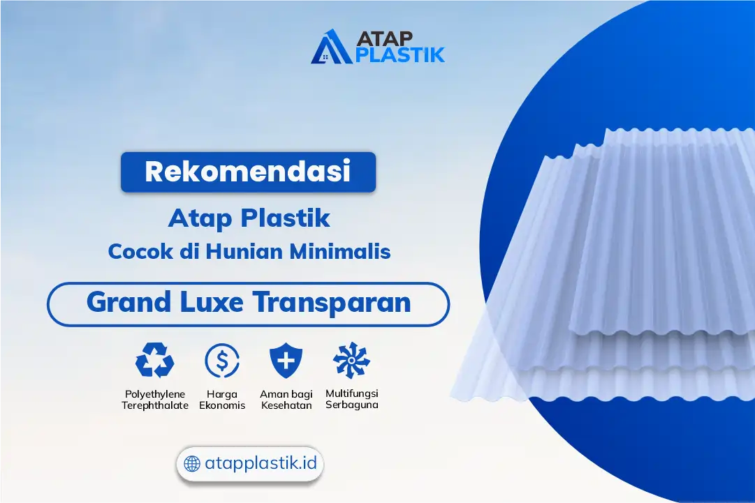 Rekomendasi Atap Plastik Transparan Grand Luxe Cocok di Hunian Minimalis