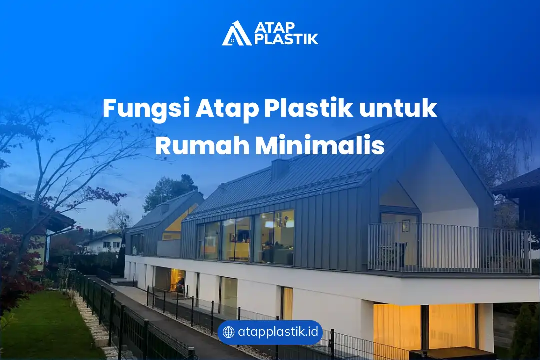 Fungsi Atap Plastik untuk Rumah Minimalis