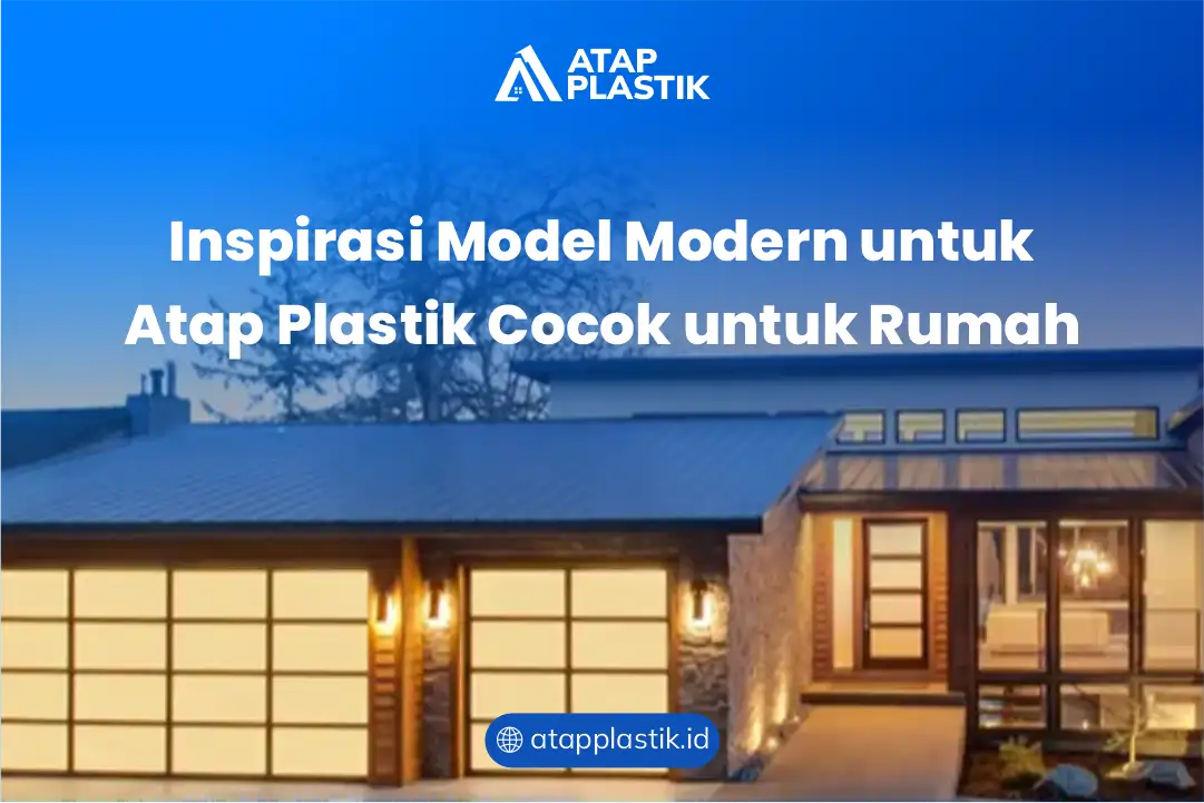 Inspirasi Model Modern untuk Atap Plastik Cocok untuk Rumah