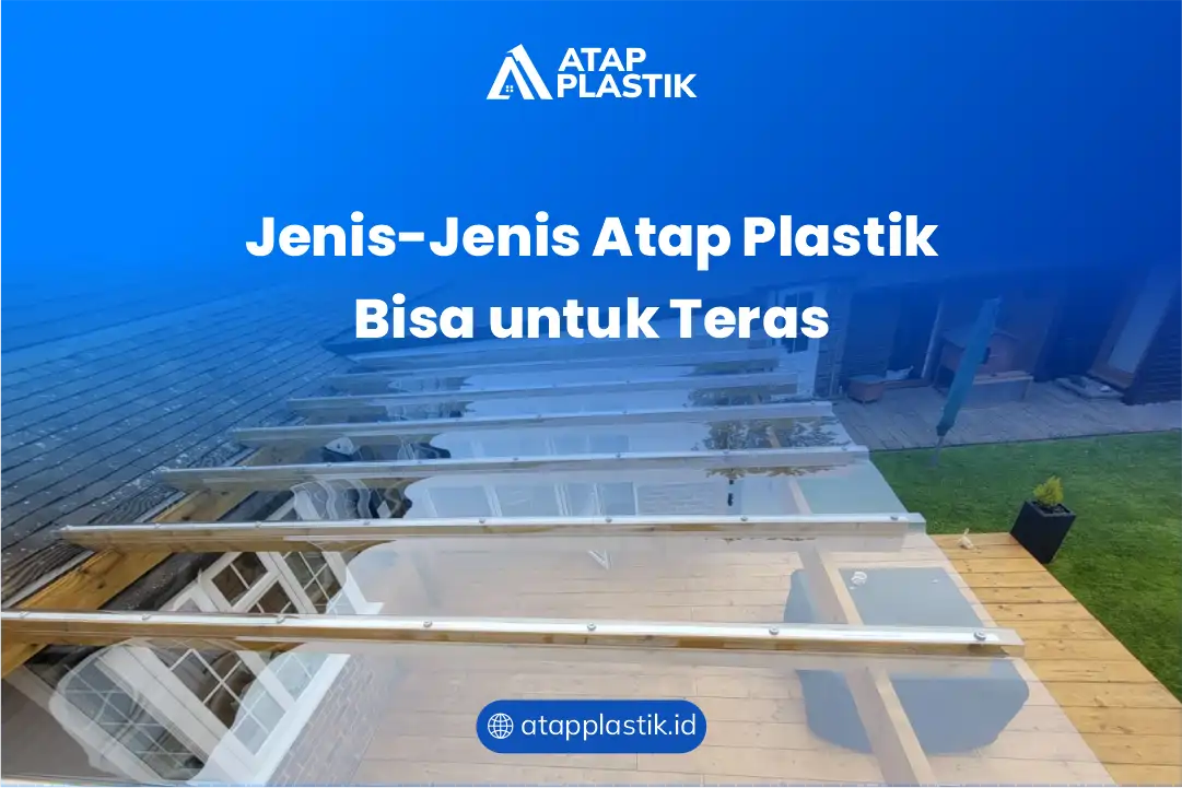 Jenis-Jenis Atap Plastik Bisa untuk Teras