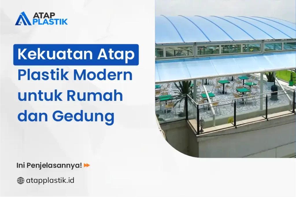 Kekuatan Atap Plastik Modern untuk Rumah dan Gudang
