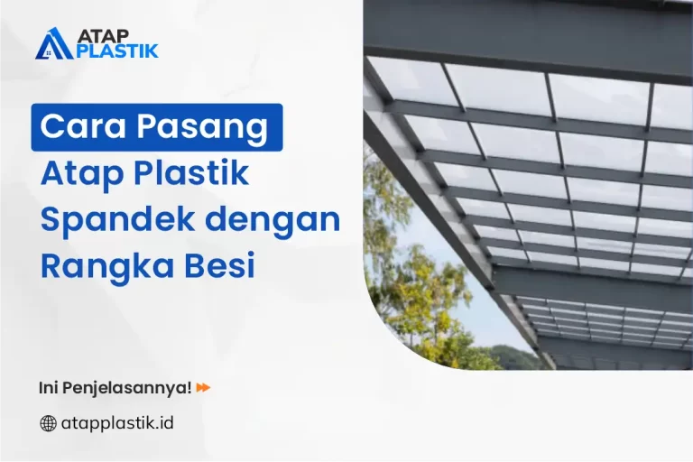 Cara Pasang Atap Plastik Spandek dengan Rangka Besi