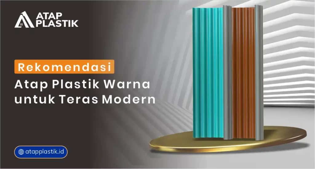 Rekomendasi Atap Plastik Warna untuk Teras Modern