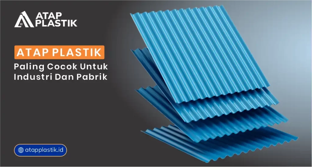 Atap Plastik Cocok untuk Industri dan Pabrik