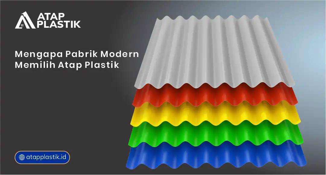 Mengapa Pabrik Modern Memilih Atap Plastik?