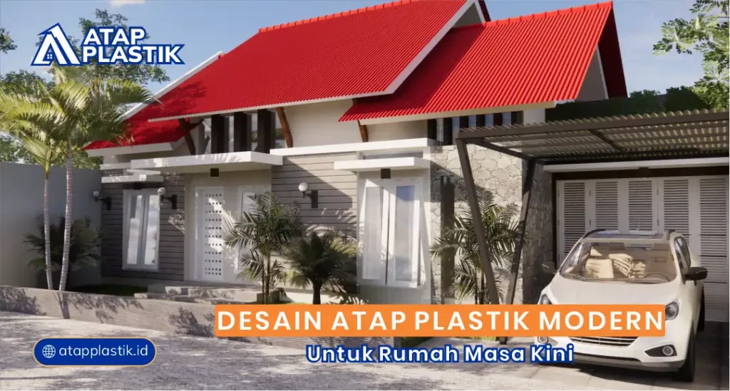 Desain Atap Plastik Modern untuk Rumah Masa Kini
