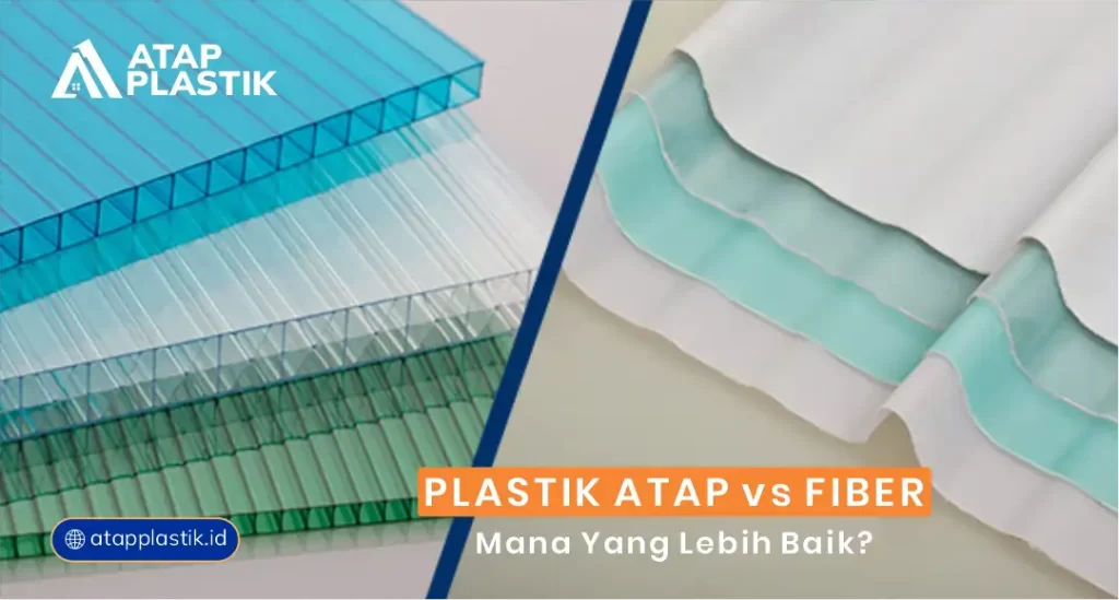 Plastik Atap vs Fiber: Mana yang Lebih Baik?