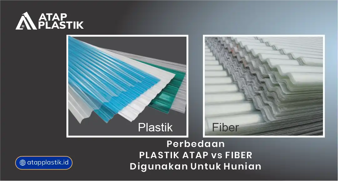 Perbedaan Plastik Atap Vs Fiber Digunakan untuk Hunian
