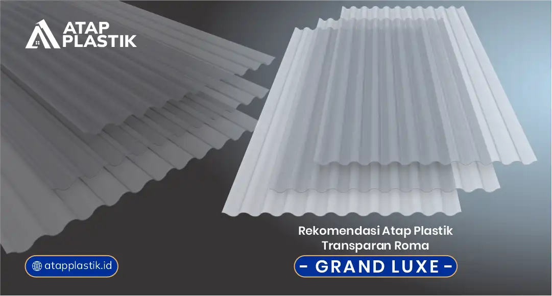 Rekomendasi Atap Plastik Transparan Roma Grand Luxe