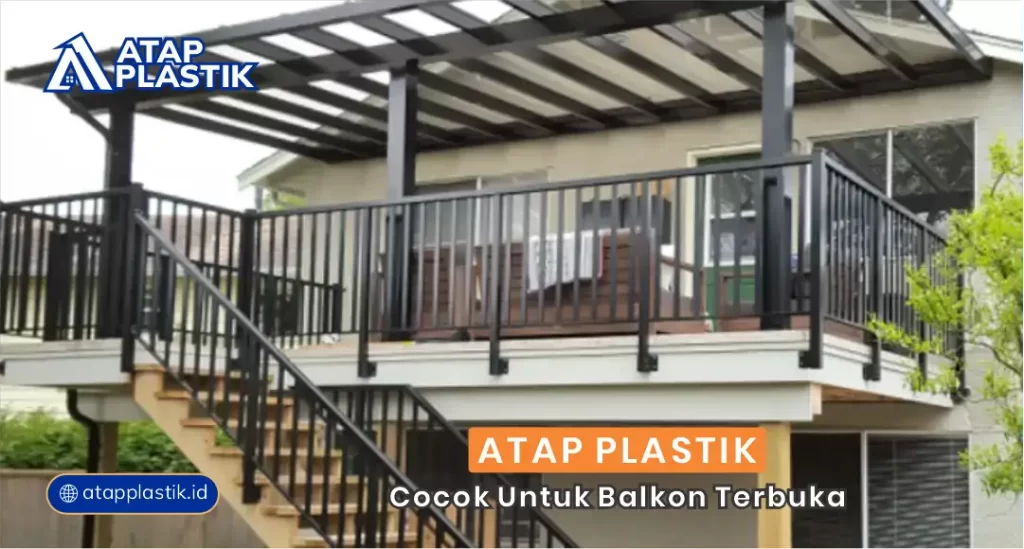 Atap Plastik Cocok untuk Balkon Terbuka