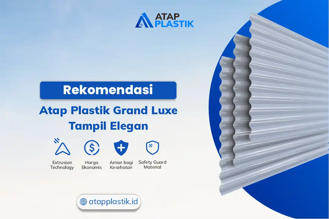 Rekomendasi Atap Plastik Grand Luxe Tampil Elegan 