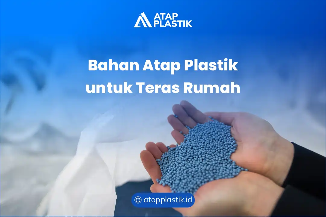 Bahan Atap Plastik untuk Teras Rumah