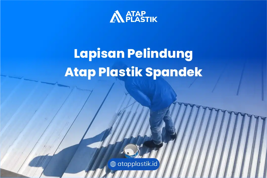 Lapisan Pelindung Atap Plastik Spandek