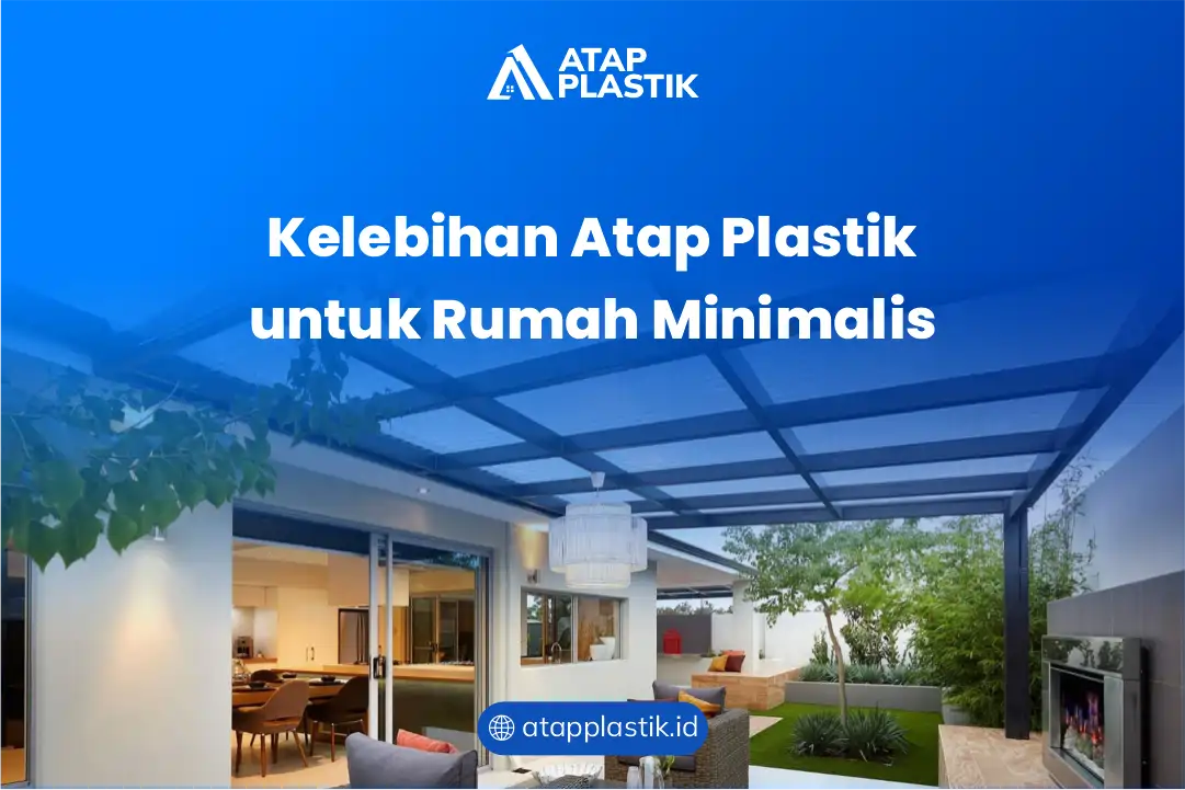 Kelebihan Atap Plastik untuk Rumah Minimalis