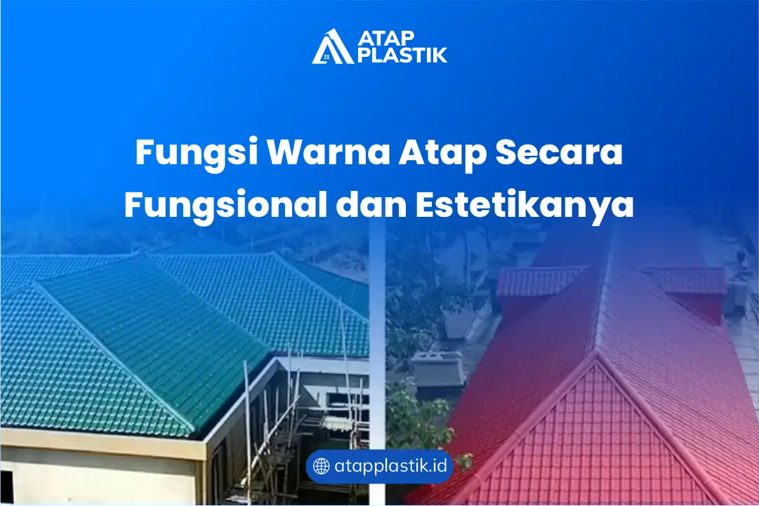 Fungsi Warna Atap Secara Fungsional dan Estetikanya