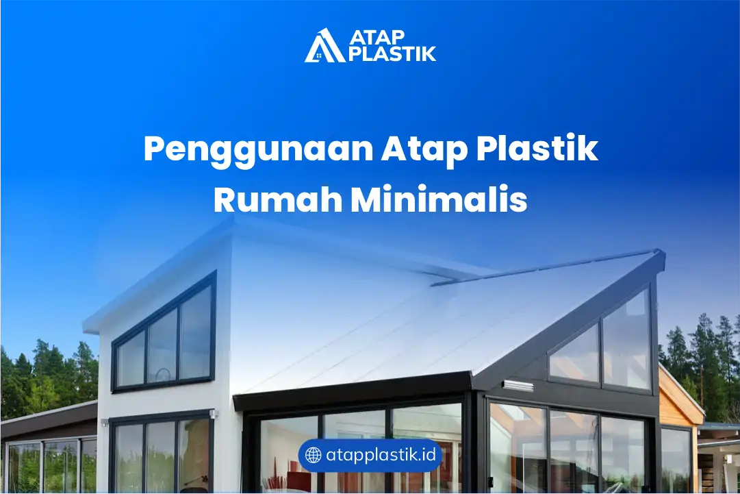 Penggunaan Atap Plastik Rumah Minimalis