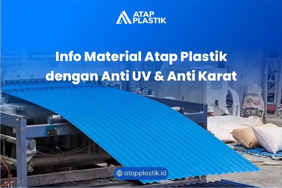 Info Material Atap Plastik dengan Anti UV & Anti Karet