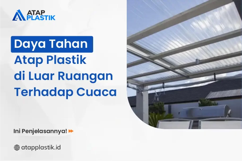 Daya Tahan Atap Plastik di Luar Ruangan Terhadap Cuaca