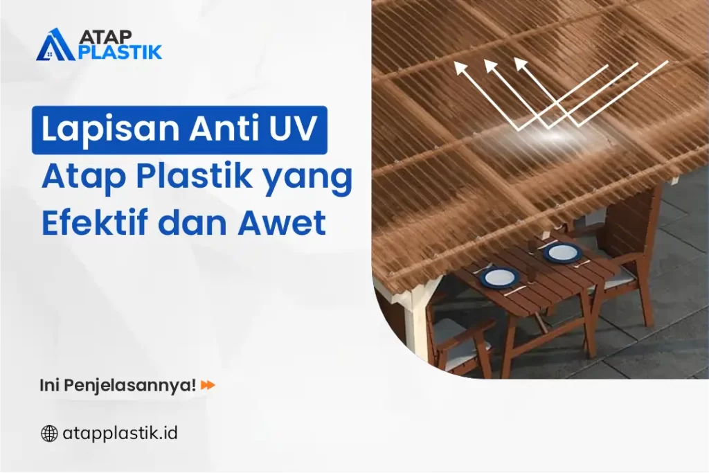 Lapisan Anti UV Atap Plastik yang Efektif dan Awet