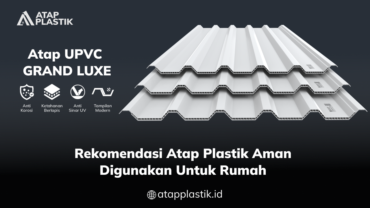 04 Rekomendasi Atap Plastik Aman Digunakan untuk Rumah