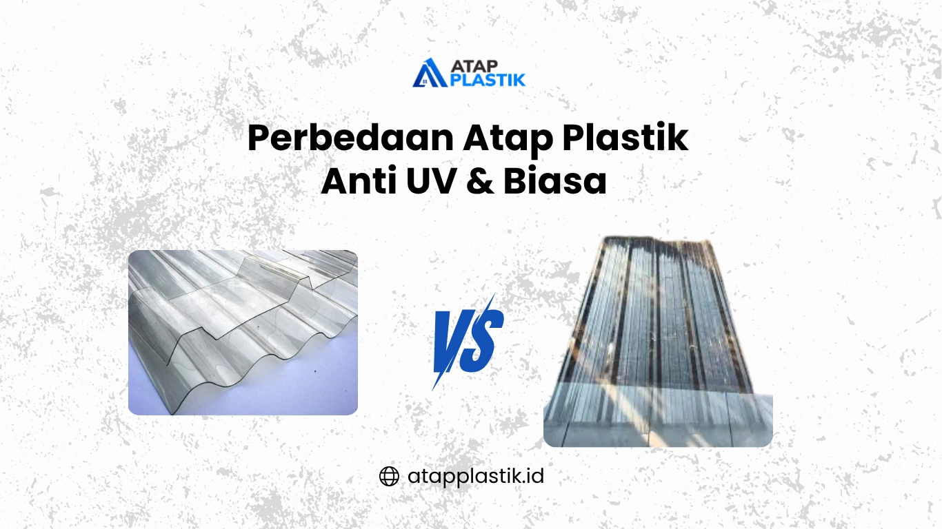 Perbedaan Atap Plastik Anti UV & Biasa