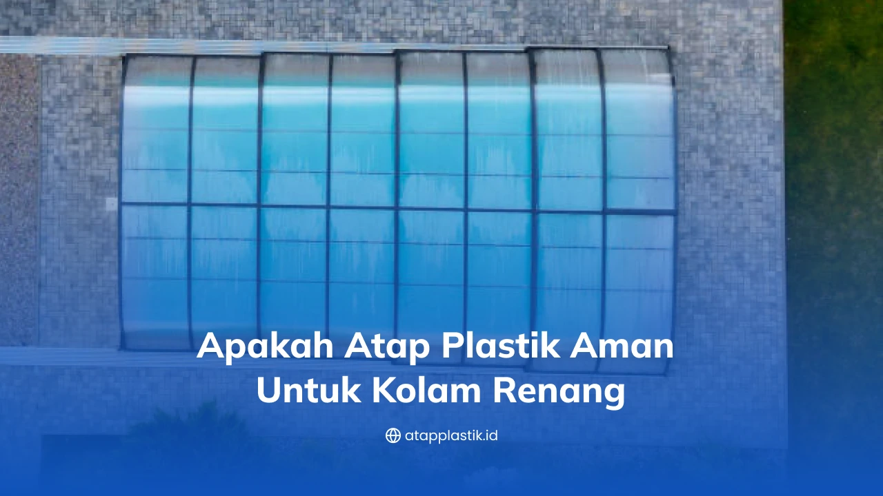 Apakah Atap Plastik Aman untuk Kolam Renang